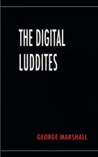 Digital Luddites
