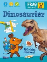 Leintz, L: Frag doch mal ... die Maus!: Dinosaurier