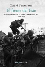 El frente del Este : historia y memoria de la guerra germano-soviética, 1941-1945