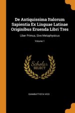 de Antiquissima Italorum Sapientia Ex Linguae Latinae Originibus Eruenda Libri Tres