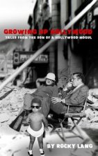 Growing Up Hollywood: Tales from the Son of a Hollywood Mogul