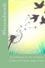 #beyondwords: An Anthology by the Freshman of Maryville Junior High School