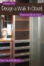 How To Design A Walk In Closet: The Professional Guide To Creating Effective Space