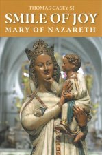 Smile of Joy: Mary of Nazareth