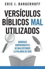 Versículos Bíblicos Mal Utilizados: Maneras Sorprendentes de Malentender La Palabra de Dios