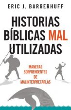 Historias Bíblicas Mal Utilizadas: Maneras Sorprendentes de Malinterpretarlas