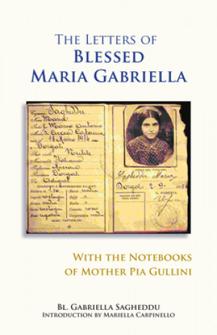 Letters of Blessed Maria Gabriella with the Notebooks of Mother Pia Gullini