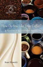 How Do You Like Your Coffee?