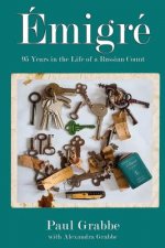 Emigré: 95 Years in the Life of a Russian Count
