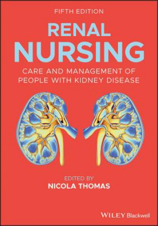 Renal Nursing - Care and Management of People with Kidney Disease, 5th Edition