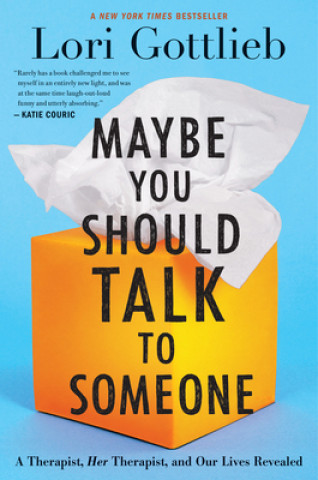 Maybe You Should Talk To Someone (Lori Gottlieb)(Kemény kötésű)