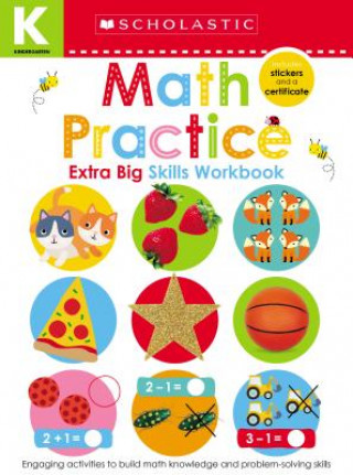 Math Practice (Scholastic Early Learners: Kindergarten Extra Big Skills Workbook)
