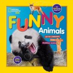 National Geographic Kids Funny Animals : CRITTER COMEDIANS, PUNNY PETS, and HILARIOUS HIJINKS