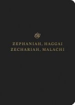 ESV Scripture Journal: Zephaniah, Haggai, Zechariah, and Malachi