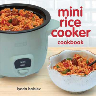 Mini Rice Cooker Cookbook (Lynda Balslev)(Puha kötésű)