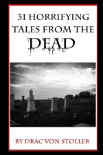31 Horrifying Tales from the Dead