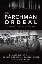 The Parchman Ordeal: 1965 Natchez Civil Rights Injustice