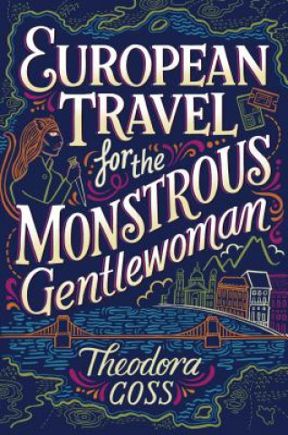 European Travel for the Monstrous Gentlewoman, 2