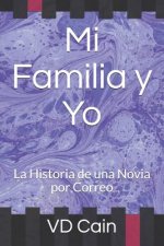 Mi Familia Y Yo: La Historia de Una Novia Por Correo