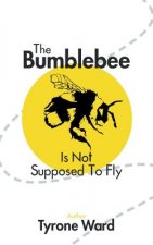 Bumblebee Is Not Supposed to Fly