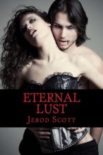 Eternal Lust: A Twisted Tale of True Love
