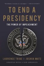 To End a Presidency: The Power of Impeachment