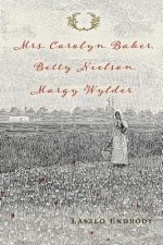 Mrs. Carolyn Baker, Betty Nielson, Margy Wylder: Volume 1