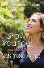 Grow Younger And More Beautiful As You Age CONTACT AUTHOR