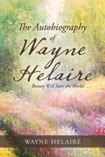 Autobiography of Wayne Helaire