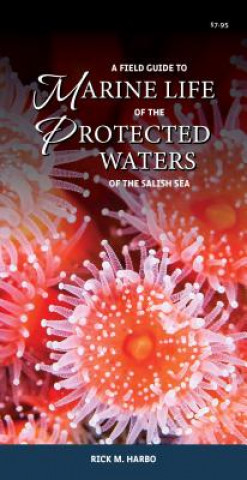 Field Guide to Marine Life of the Protected Waters of the Salish Sea
