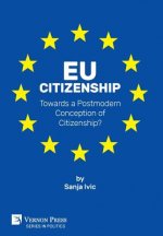 EU Citizenship: Towards a Postmodern Conception of Citizenship?