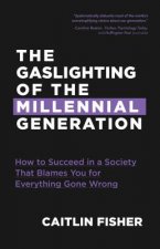 Gaslighting of the Millennial Generation