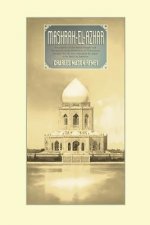 Mashrak-el-Azkar: Descriptive of the Bahai Temple and Illustrative of an Exhibition of Preliminary Designs for the First Mashrak-el-Azka