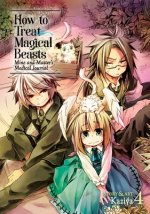 How to Treat Magical Beasts: Mine and Master's Medical Journal Vol. 4