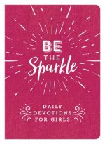 Be the Sparkle: Daily Devotions for Girls