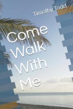 Come Walk With Me