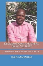 Declarations for Living from Victory: Unleashing the Power of the Tongue