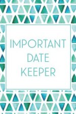 Important Date Keeper: Birthday & Anniversary Reminder Book Teal & Blue Triangles