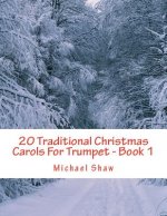 20 Traditional Christmas Carols For Trumpet - Book 1