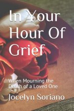 In Your Hour Of Grief