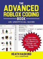 Advanced Roblox Coding Book: An Unofficial Guide