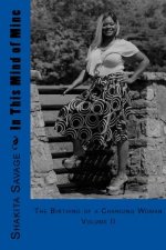 In This Mind of Mine: The Birthing of a Changing Woman
