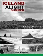 Iceland Alight: Summer