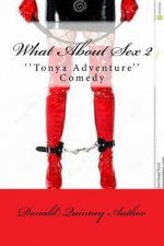 What About Sex 2: ''Tonya Adventure''