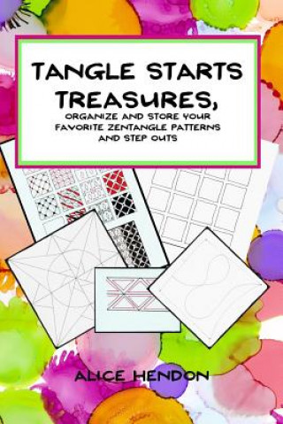 Tangle Starts Treasures: Organize and Store Your Zentangle Patterns and Step Outs