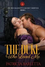 The Duke Who Loved Me: On His Majesty's Secret Service Book 1