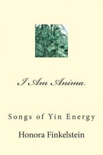 I Am Anima: Songs of Yin Energy
