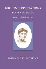 Bible Interpretations Eleventh Series January 7 - March 25, 1894
