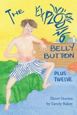 The Exploding Belly Button: Plus Twelve