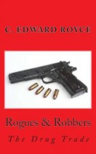 Rogues & Robbers: The Drug Trade